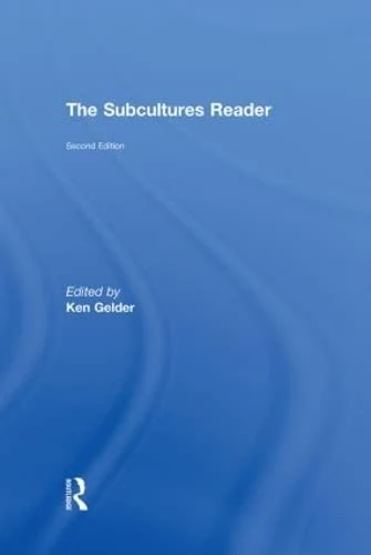 The Subcultures Reader: Second Edition