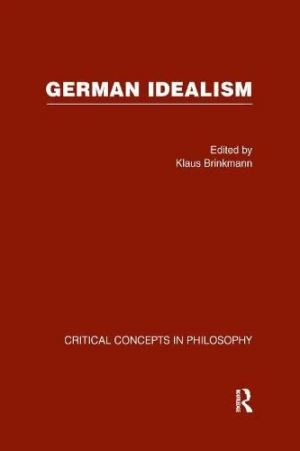 German Idealism: Crit Conc Phil - Routledge Philosophy Book