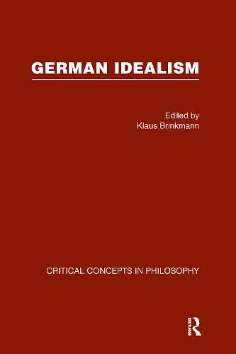 German Idealism:Crit Conc Phil (Critical Concepts in Philosophy)