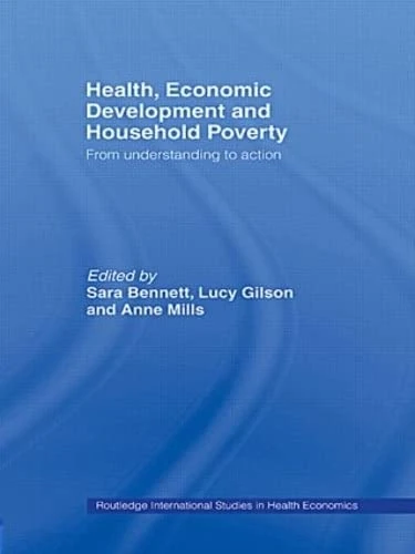 Health, Economic Development and Household Poverty: From Understanding to Action (Routledge International Studies in Health Economics)
