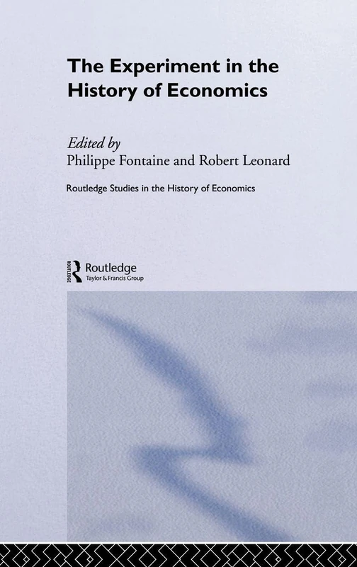 Routledge - The Experiment in the History of Economics