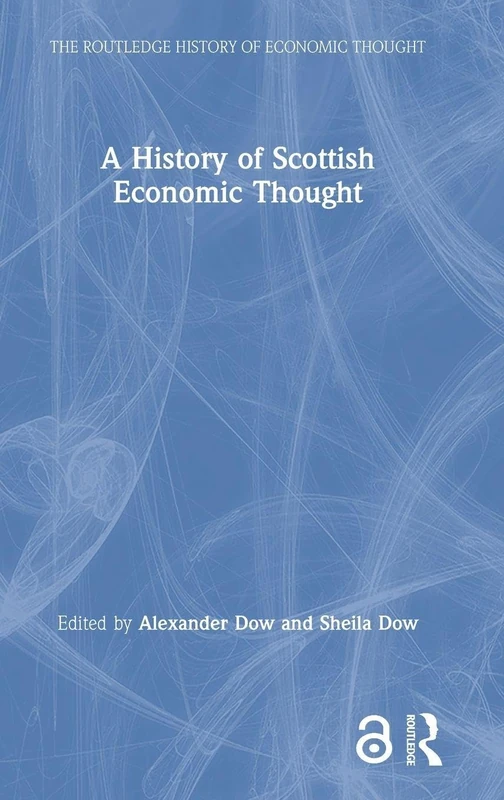 A History of Scottish Economic Thought (The Routledge History of Economic Thought)