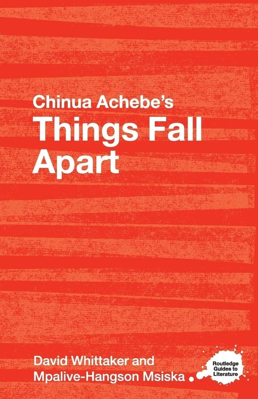 Chinua Achebe's Things Fall Apart: A Routledge Study Guide (Routledge Guides to Literature)