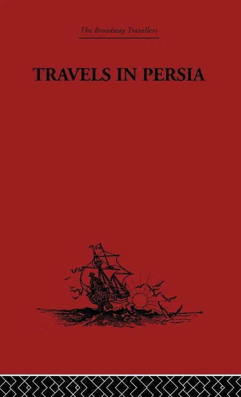 Travels in Persia: 1627-1629 (Broadway Travellers, 20)