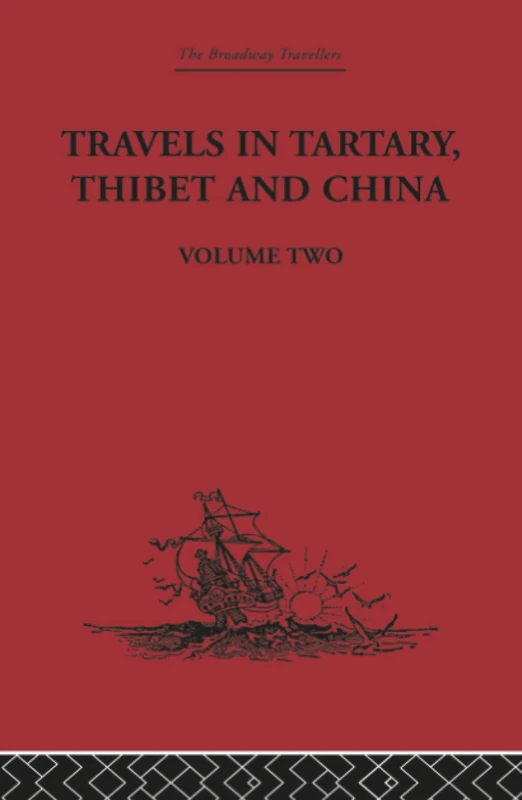 Travels in Tartary Thibet and China, Volume Two: 1844-1846: 2
