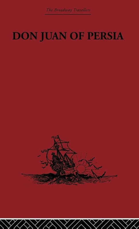 Don Juan of Persia: A Shi'ah Catholic 1560-1604 (Broadway Travellers)