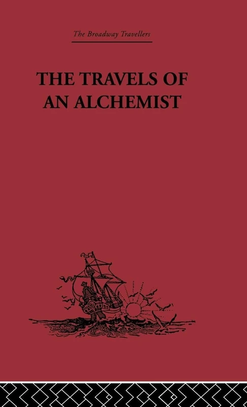 The Travels of an Alchemist: The Journey of the Taoist Ch'ang-Ch'un from China to the Hundukush at the Summons of Chingiz Khan: Volume 22