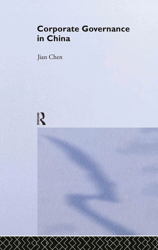 Corporate Governance in China: 9 (Routledge Studies on the Chinese Economy)