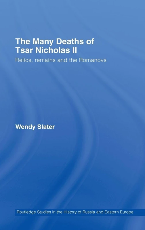 Routledge - The Many Deaths of Tsar Nicholas II History Book