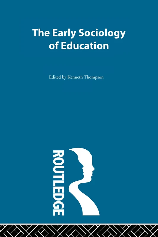 Early Sociology of Education (The Making of Sociology)