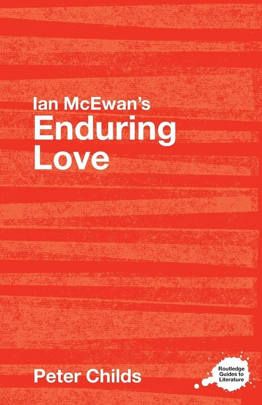 Ian McEwan's "Enduring Love" (Routledge Guides to Literature)
