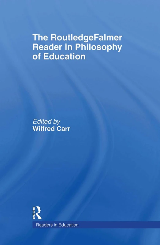 Routledge Falmer Reader in the Philosophy of Education Book