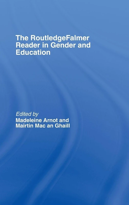 The RoutledgeFalmer Reader in Gender & Education