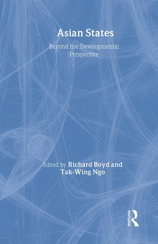 Asian States: Beyond the Developmental Perspective (Politics in Asia)