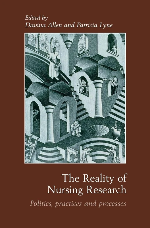 The Reality of Nursing Research: Politics, Practices and Processes