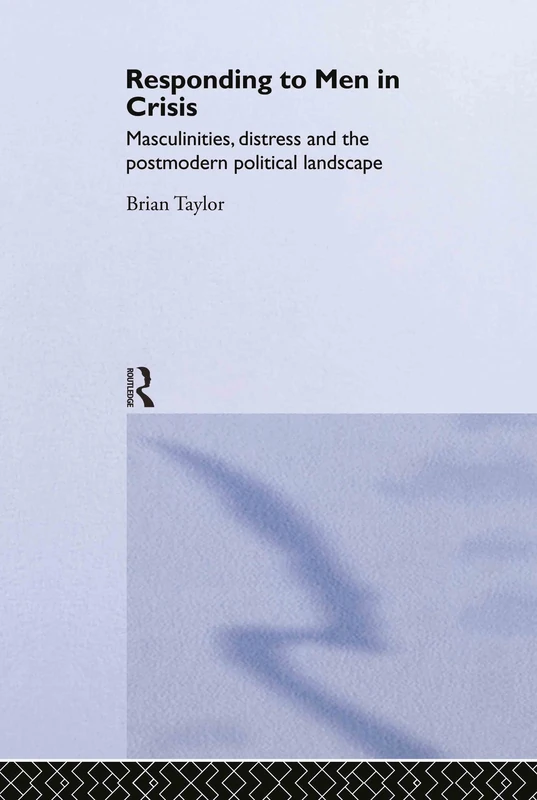 Responding to Men in Crisis: Masculinities, Distress and the postmodern Political Landscape - Image 1