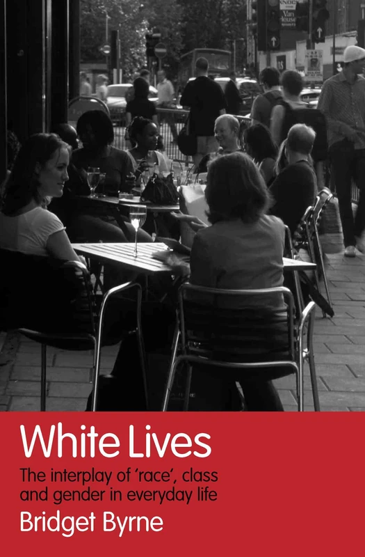 Routledge White Lives - Race, Class and Gender Sociology Book