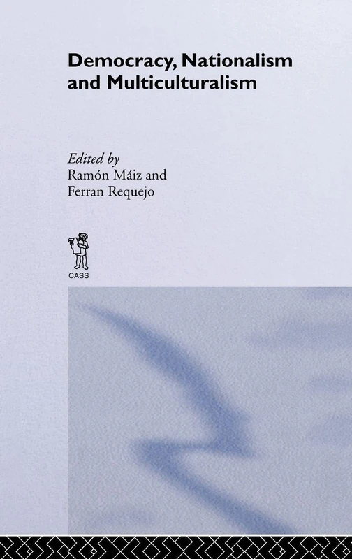 Democracy, Nationalism and Multiculturalism (Routledge Innovations in Political Theory)