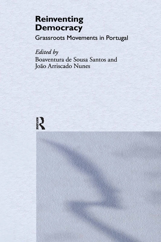 Reinventing Democracy: Grassroots Movements in Portugal (South European Society and Politics)