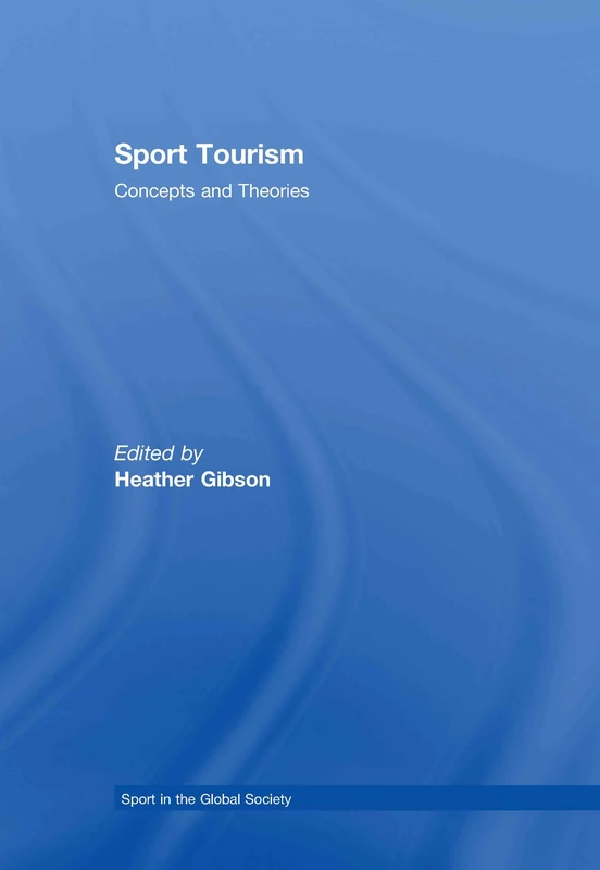 Routledge Sport Tourism: Concepts and Theories Book