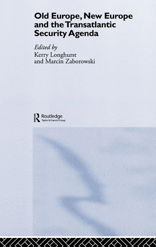 Old Europe, New Europe and the Transatlantic Security Agenda