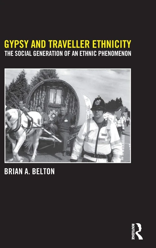 Gypsy and Traveller Ethnicity: The Social Generation of an Ethnic Phenomenon