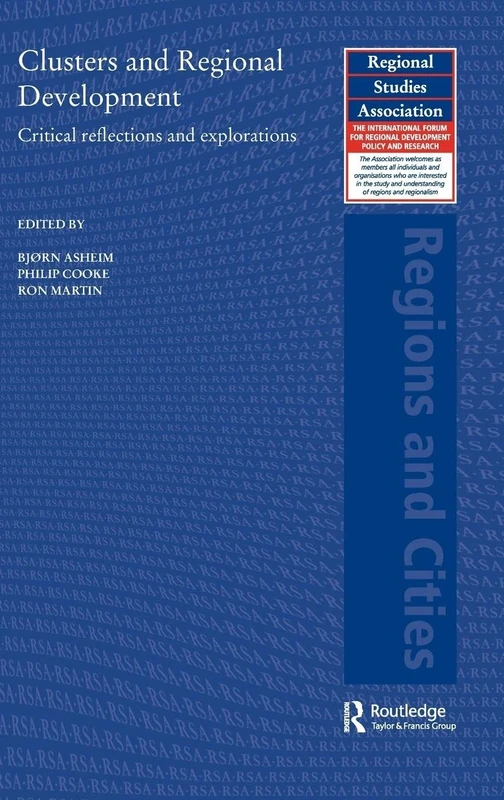Clusters and Regional Development: Critical Reflections and Explorations (Regions and Cities)