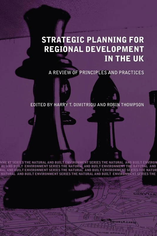 Strategic Planning for Regional Development in the UK: A Review of Principles and Practices (Natural and Built Environment Series)