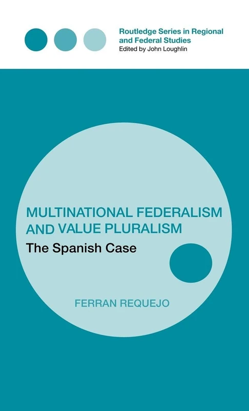 Routledge Multinational Federalism and Value Pluralism - Spanish Case