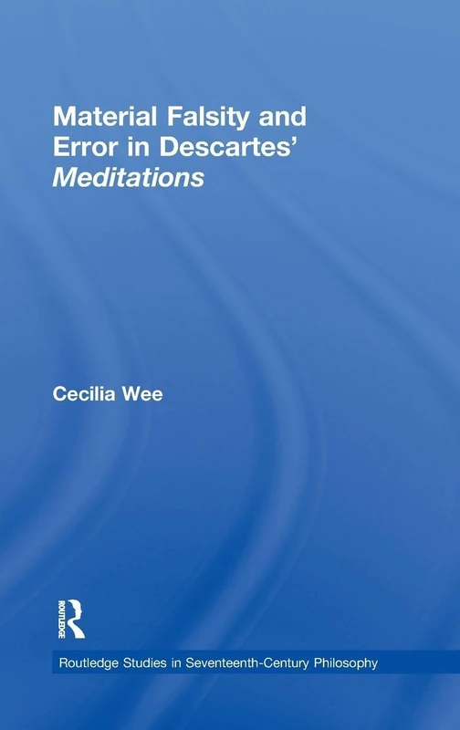 Routledge Material Falsity and Error in Descartes' Meditations