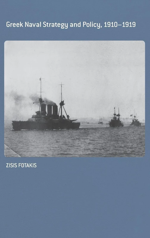 Routledge Greek Naval Strategy and Policy 1910-1919 Book