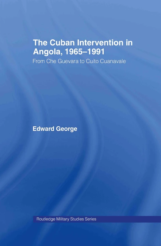Routledge: The Cuban Intervention in Angola, 1965-1991
