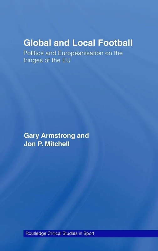 Routledge Global and Local Football - Politics and EU Studies - Image 1