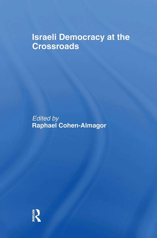 Routledge - Israeli Democracy at the Crossroads Book