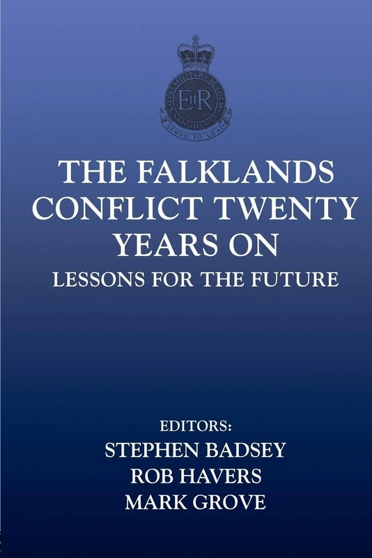 The Falklands Conflict Twenty Years On: Lessons for the Future (Sandhurst Conference Series,)