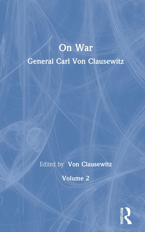Von Clausewitz On War Vol2