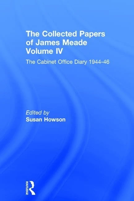 The Collected Papers James Meade V4: The Cabinet Office Diary 1944–46: 4