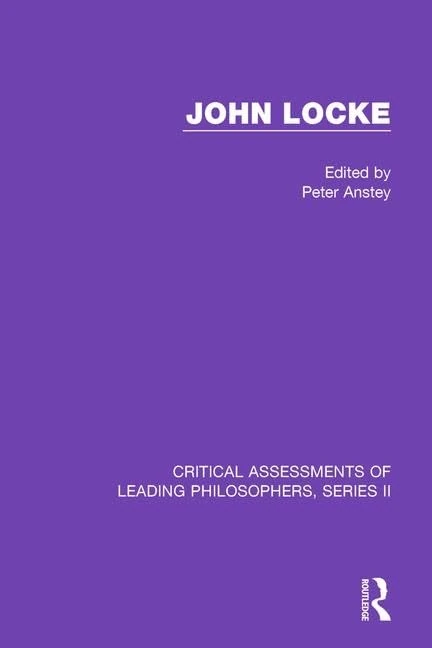 John Locke:Critical Assess Ii: Critical Assessments of Leading Political Philosophers: 002 (Critical Assessments of Leading Philosophers, 2)