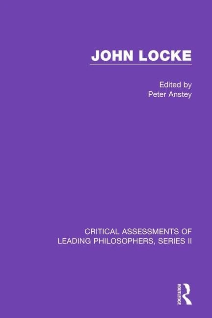 John Locke:Critical Assess Ii: Critical Assessments of Leading Political Philosophers: 003 (Critical Assessments of Leading Philosophers, 2)