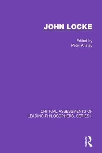 John Locke:Critical Assess Ii: Critical Assessments of Leading Political Philosophers: 004 (Critical Assessments of Leading Philosophers, 2)