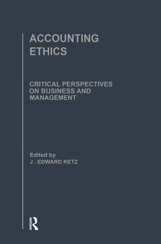 Accounting Ethics: Critical Perspective on Business And Management