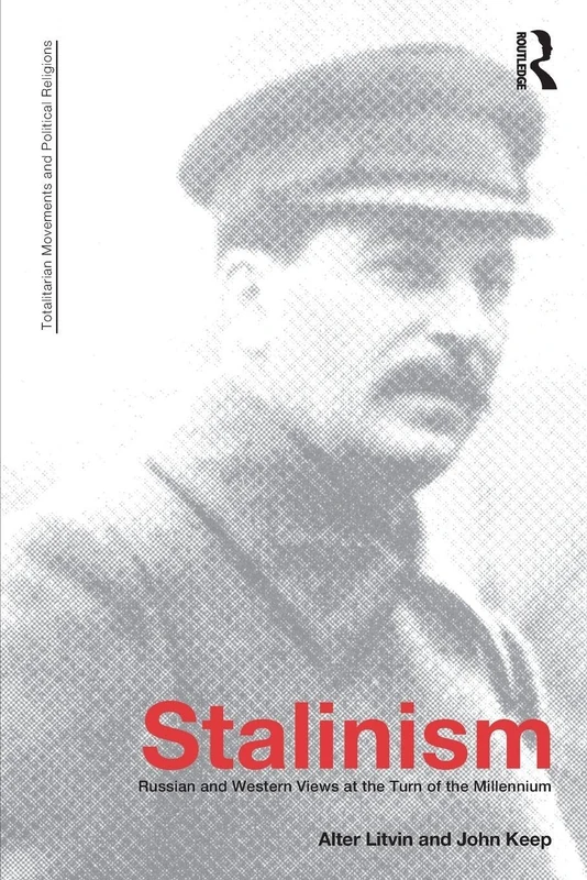 Stalinism: Russian and Western Views at the Turn of the Millenium (Totalitarianism Movements and Political Religions)