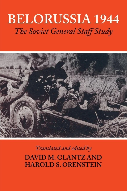 Belorussia 1944: The Soviet General Staff Study (Soviet (Russian) Study of War): 12