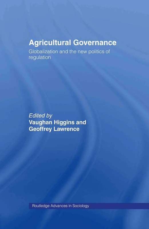 Routledge Agricultural Governance - Globalization & Regulation