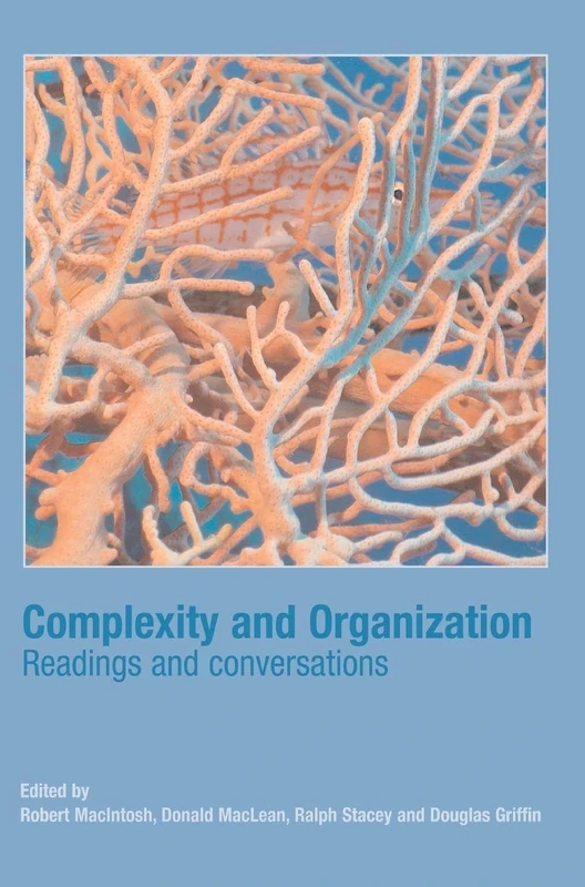 Routledge Complexity and Organization: Readings and Conversations