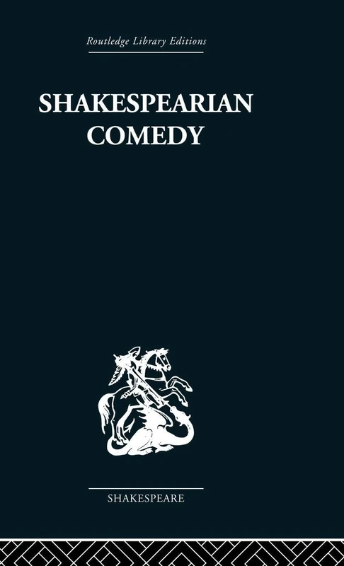 Shakespearian Comedy (Routledge Library Editions: Shakespeare)