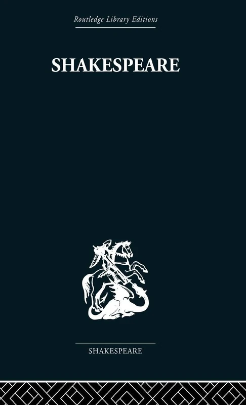 Shakespeare: The Poet in his World (Routledge Library Editions: Shakespeare)