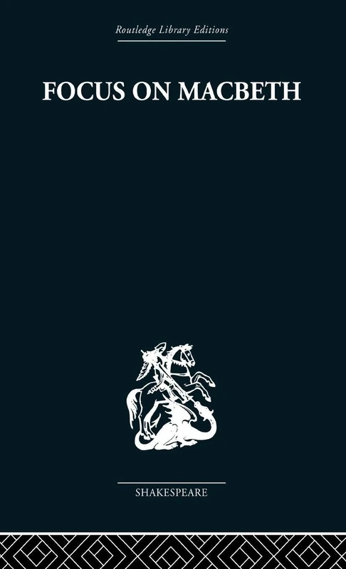 Focus on Macbeth (Routledge Library Editions: Shakespeare)