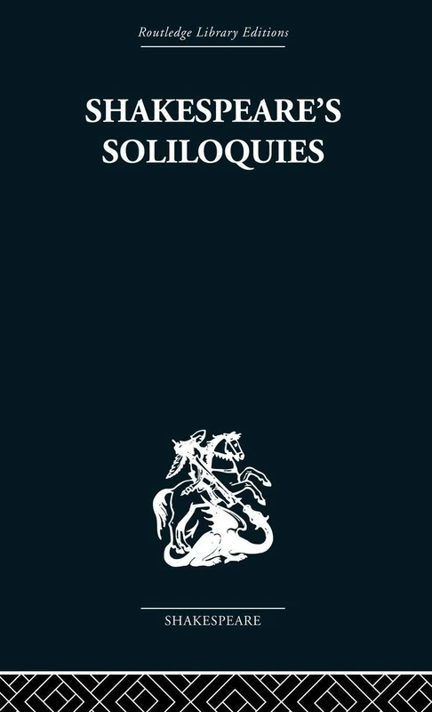 Shakespeare's Soliloquies (Routledge Library Editions: Shakespeare)