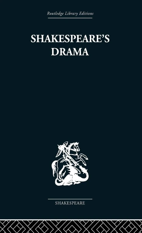 Shakespeare's Drama (Routledge Library Editions: Shakespeare)
